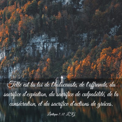 Picture 03 - Lévitique 7:37 LSG - Telle est la loi de l'holocauste, de l'offrande, - Bible Verse Picture