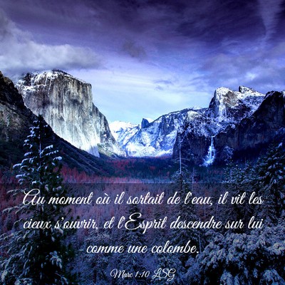 Picture 03 - Marc 1:10 LSG - Au moment où il sortait de l'eau, il vit les - Bible Verse Picture
