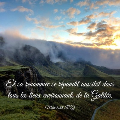 Picture 03 - Marc 1:28 LSG - Et sa renommée se répandit aussitôt dans tous - Bible Verse Picture