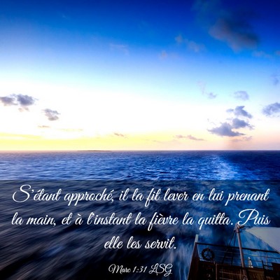 Picture 03 - Marc 1:31 LSG - S'étant approché, il la fit lever en lui - Bible Verse Picture