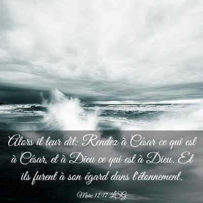 Picture 03 - Marc 12:17 LSG - Alors il leur dit: Rendez à César ce qui est à - Bible Verse Picture