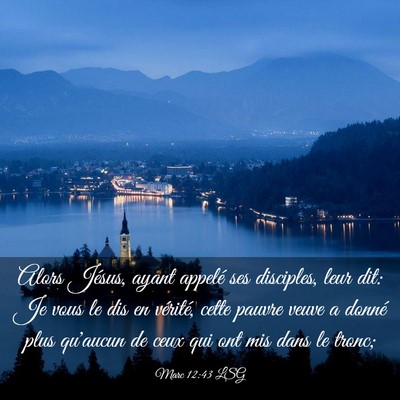 Picture 03 - Marc 12:43 LSG - Alors Jésus, ayant appelé ses disciples, leur - Bible Verse Picture