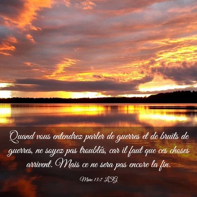 Picture 03 - Marc 13:7 LSG - Quand vous entendrez parler de guerres et de - Bible Verse Picture