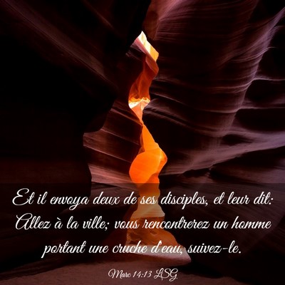 Picture 03 - Marc 14:13 LSG - Et il envoya deux de ses disciples, et leur dit: - Bible Verse Picture