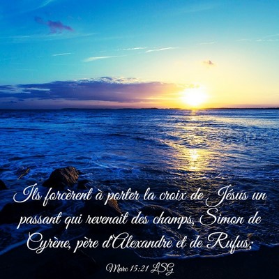 Picture 03 - Marc 15:21 LSG - Ils forcèrent à porter la croix de Jésus un - Bible Verse Picture