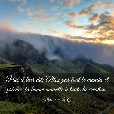 Picture 03 - Marc 16:15 LSG - Puis il leur dit: Allez par tout le monde, et - Bible Verse Picture