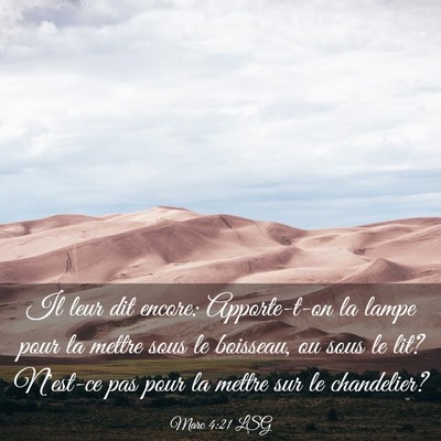 Picture 03 - Marc 4:21 LSG - Il leur dit encore: Apporte-t-on la lampe pour la - Bible Verse Picture