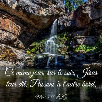 Picture 03 - Marc 4:35 LSG - Ce même jour, sur le soir, Jésus leur dit: - Bible Verse Picture