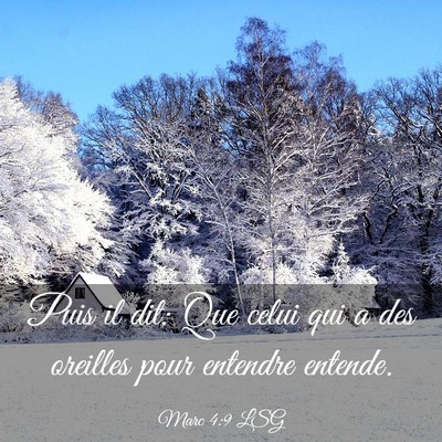 Picture 03 - Marc 4:9 LSG - Puis il dit: Que celui qui a des oreilles pour - Bible Verse Picture