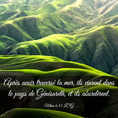 Picture 03 - Marc 6:53 LSG - Après avoir traversé la mer, ils vinrent dans - Bible Verse Picture