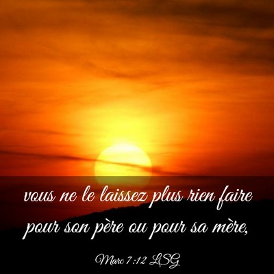 Picture 03 - Marc 7:12 LSG - vous ne le laissez plus rien faire pour son père - Bible Verse Picture