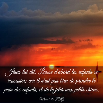 Picture 03 - Marc 7:27 LSG - Jésus lui dit: Laisse d'abord les enfants se - Bible Verse Picture