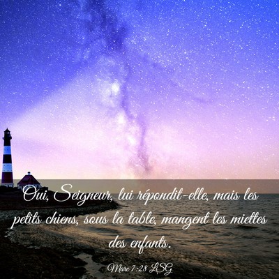 Picture 03 - Marc 7:28 LSG - Oui, Seigneur, lui répondit-elle, mais les - Bible Verse Picture