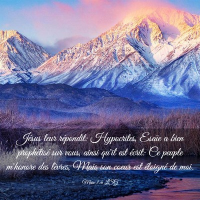 Picture 03 - Marc 7:6 LSG - Jésus leur répondit: Hypocrites, Esaïe a bien - Bible Verse Picture