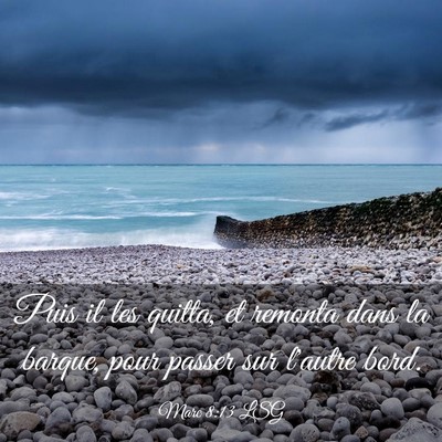 Picture 03 - Marc 8:13 LSG - Puis il les quitta, et remonta dans la barque, - Bible Verse Picture