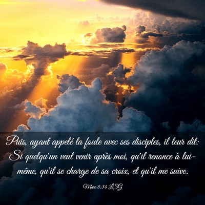Picture 03 - Marc 8:34 LSG - Puis, ayant appelé la foule avec ses disciples, - Bible Verse Picture