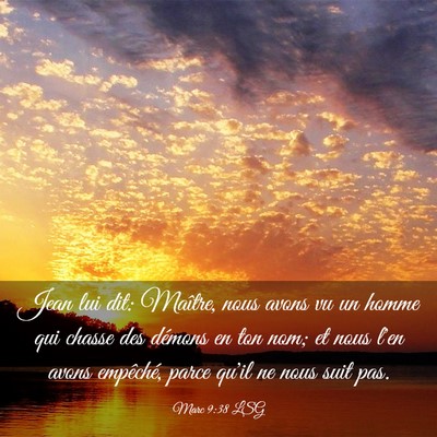 Picture 03 - Marc 9:38 LSG - Jean lui dit: Maître, nous avons vu un homme qui - Bible Verse Picture