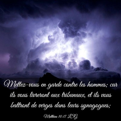 Picture 03 - Matthieu 10:17 LSG - Mettez-vous en garde contre les hommes; car ils - Bible Verse Picture