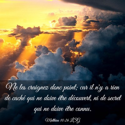 Picture 03 - Matthieu 10:26 LSG - Ne les craignez donc point; car il n'y a rien de - Bible Verse Picture