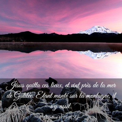 Picture 03 - Matthieu 15:29 LSG - Jésus quitta ces lieux, et vint près de la mer - Bible Verse Picture