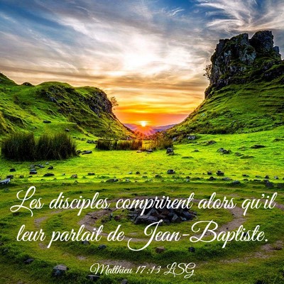 Picture 03 - Matthieu 17:13 LSG - Les disciples comprirent alors qu'il leur parlait - Bible Verse Picture