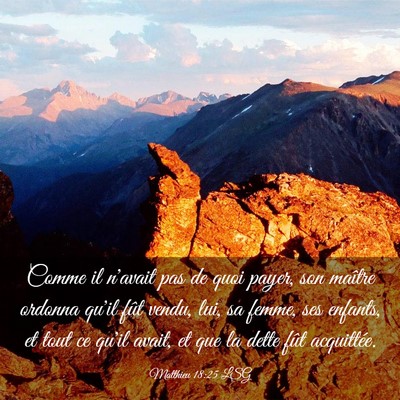 Picture 03 - Matthieu 18:25 LSG - Comme il n'avait pas de quoi payer, son maître - Bible Verse Picture