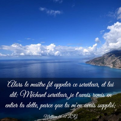 Picture 03 - Matthieu 18:32 LSG - Alors le maître fit appeler ce serviteur, et lui - Bible Verse Picture