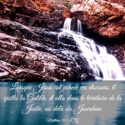 Picture 03 - Matthieu 19:1 LSG - Lorsque Jésus eut achevé ces discours, il - Bible Verse Picture