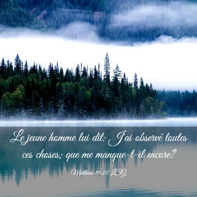 Picture 03 - Matthieu 19:20 LSG - Le jeune homme lui dit: J'ai observé toutes ces - Bible Verse Picture