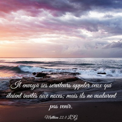 Picture 03 - Matthieu 22:3 LSG - Il envoya ses serviteurs appeler ceux qui - Bible Verse Picture