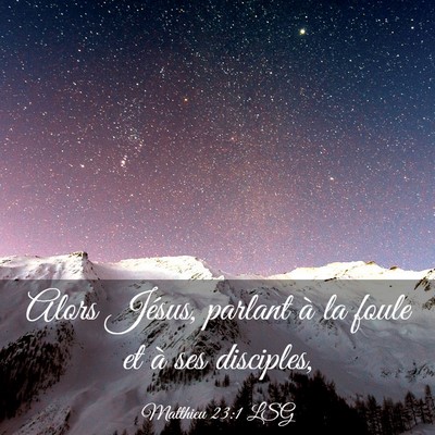 Picture 03 - Matthieu 23:1 LSG - Alors Jésus, parlant à la foule et à ses - Bible Verse Picture