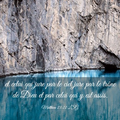 Picture 03 - Matthieu 23:22 LSG - et celui qui jure par le ciel jure par le trône - Bible Verse Picture