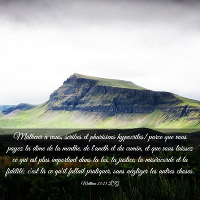 Picture 03 - Matthieu 23:23 LSG - Malheur à vous, scribes et pharisiens - Bible Verse Picture