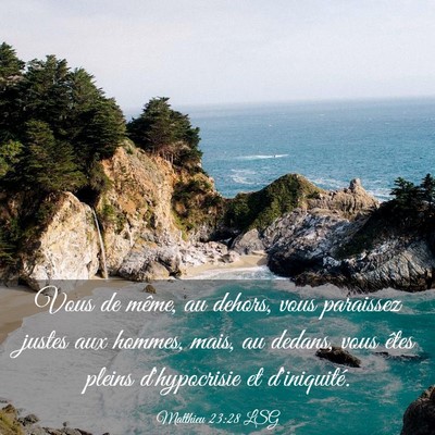 Picture 03 - Matthieu 23:28 LSG - Vous de même, au dehors, vous paraissez justes - Bible Verse Picture