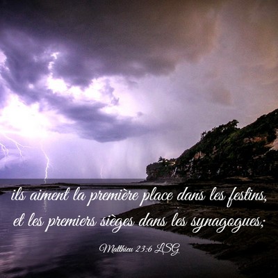 Picture 03 - Matthieu 23:6 LSG - ils aiment la première place dans les festins, - Bible Verse Picture