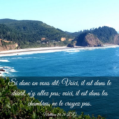 Picture 03 - Matthieu 24:26 LSG - Si donc on vous dit: Voici, il est dans le - Bible Verse Picture