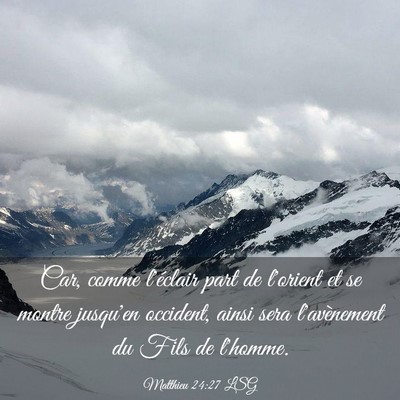 Picture 03 - Matthieu 24:27 LSG - Car, comme l'éclair part de l'orient et se - Bible Verse Picture