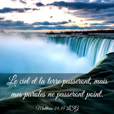 Picture 03 - Matthieu 24:35 LSG - Le ciel et la terre passeront, mais mes paroles - Bible Verse Picture