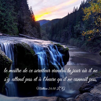 Picture 03 - Matthieu 24:50 LSG - le maître de ce serviteur viendra le jour où il - Bible Verse Picture