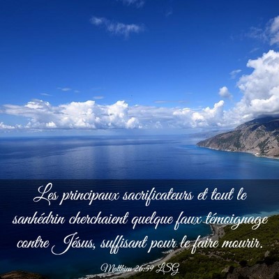 Picture 03 - Matthieu 26:59 LSG - Les principaux sacrificateurs et tout le - Bible Verse Picture