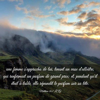 Picture 03 - Matthieu 26:7 LSG - une femme s'approcha de lui, tenant un vase - Bible Verse Picture
