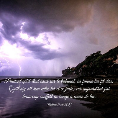 Picture 03 - Matthieu 27:19 LSG - Pendant qu'il était assis sur le tribunal, sa - Bible Verse Picture