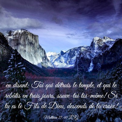 Picture 03 - Matthieu 27:40 LSG - en disant: Toi qui détruis le temple, et qui le - Bible Verse Picture