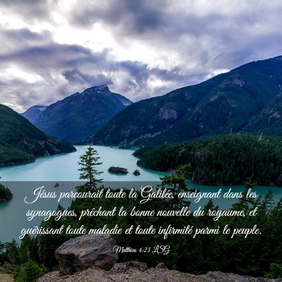 Picture 03 - Matthieu 4:23 LSG - Jésus parcourait toute la Galilée, enseignant - Bible Verse Picture