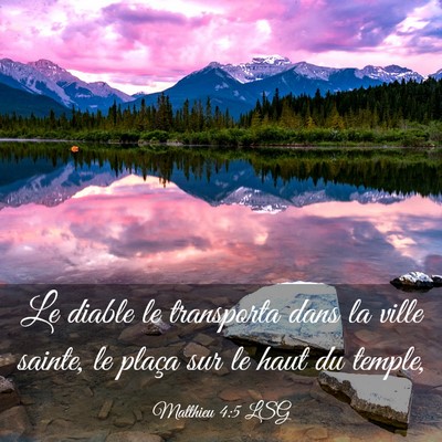 Picture 03 - Matthieu 4:5 LSG - Le diable le transporta dans la ville sainte, le - Bible Verse Picture