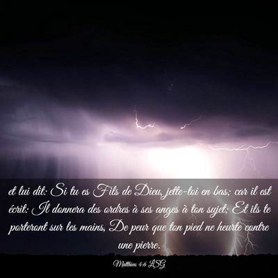 Picture 03 - Matthieu 4:6 LSG - et lui dit: Si tu es Fils de Dieu, jette-toi en - Bible Verse Picture