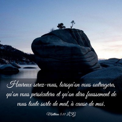 Picture 03 - Matthieu 5:11 LSG - Heureux serez-vous, lorsqu'on vous outragera, - Bible Verse Picture