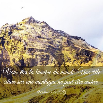 Picture 03 - Matthieu 5:14 LSG - Vous êtes la lumière du monde. Une ville - Bible Verse Picture