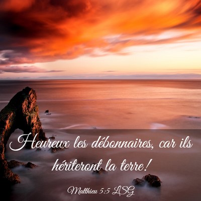 Picture 03 - Matthieu 5:5 LSG - Heureux les débonnaires, car ils hériteront la - Bible Verse Picture