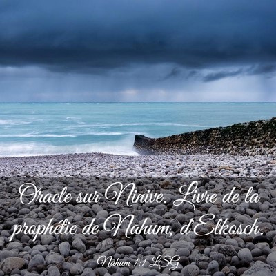 Picture 03 - Nahum 1:1 LSG - Oracle sur Ninive. Livre de la prophétie de - Bible Verse Picture